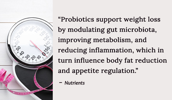 Probiotics support weight loss