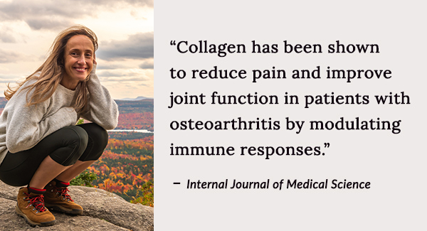 Collagen has been shown to reduce pain and improve joint function 