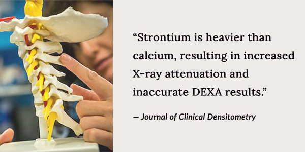 Strontium is heavier than calcium, resulting in increased X-ray attenuation and inaccurate DEXA results